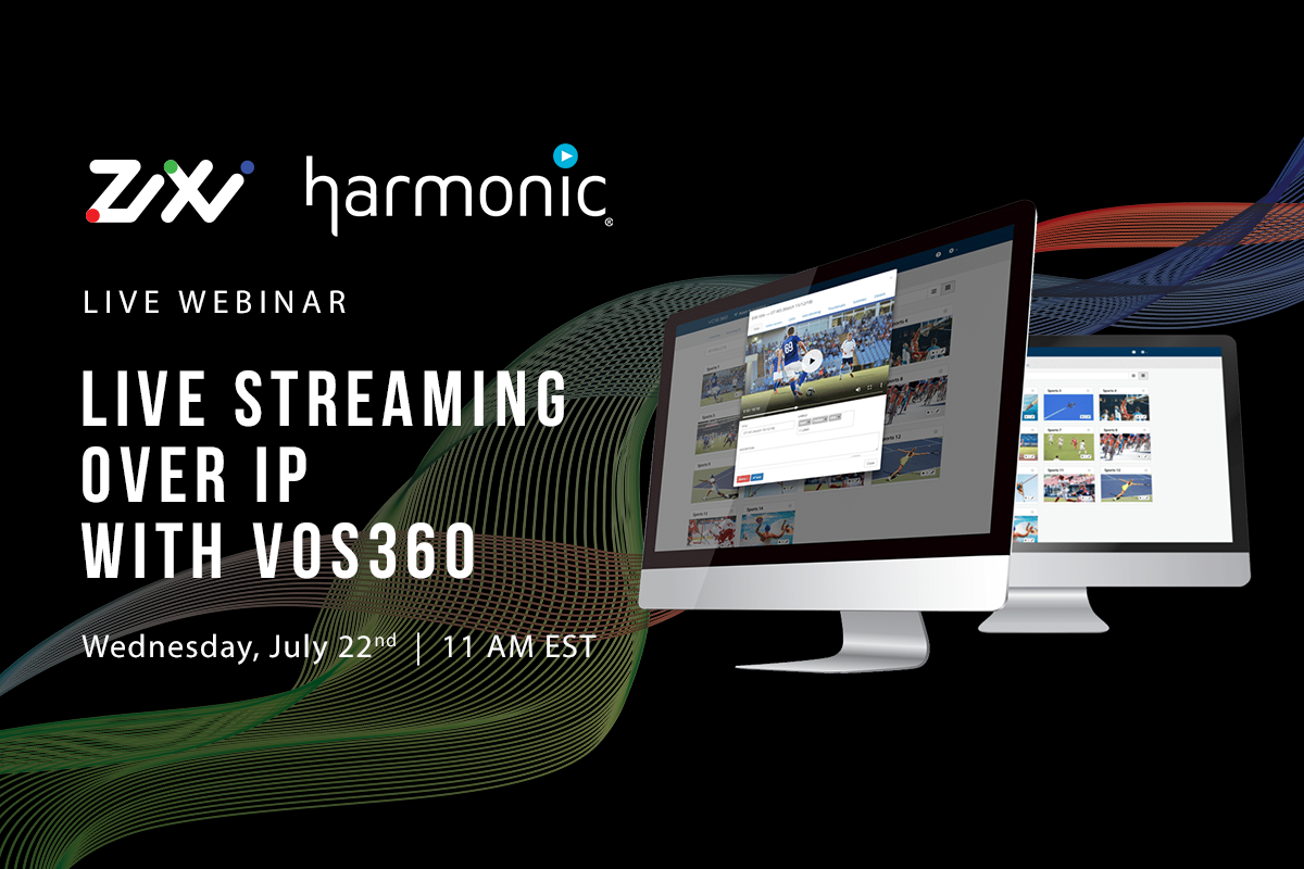 Harmonic VOS360 and Zixi Webinar